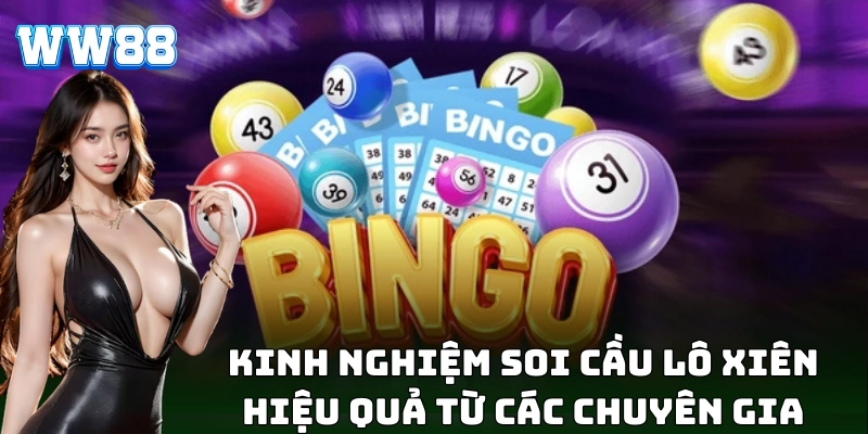 Lô Xiên WW88 - Bật Mí Kinh Nghiệm Vàng Vào Bờ Cực Dễ! Bí quyết chơi lô xiên nâng cao tỉ lệ thắng
